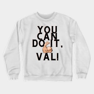 You can do it, Val Crewneck Sweatshirt